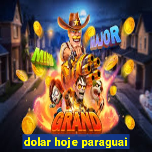 dolar hoje paraguai